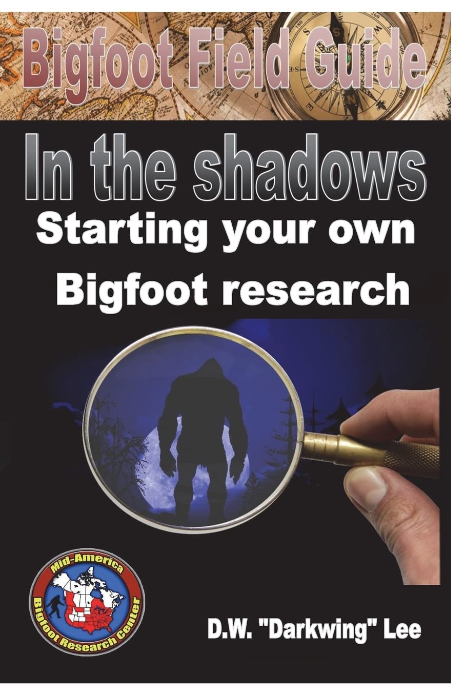 In the Shadows - Starting your own Bigfoot Research