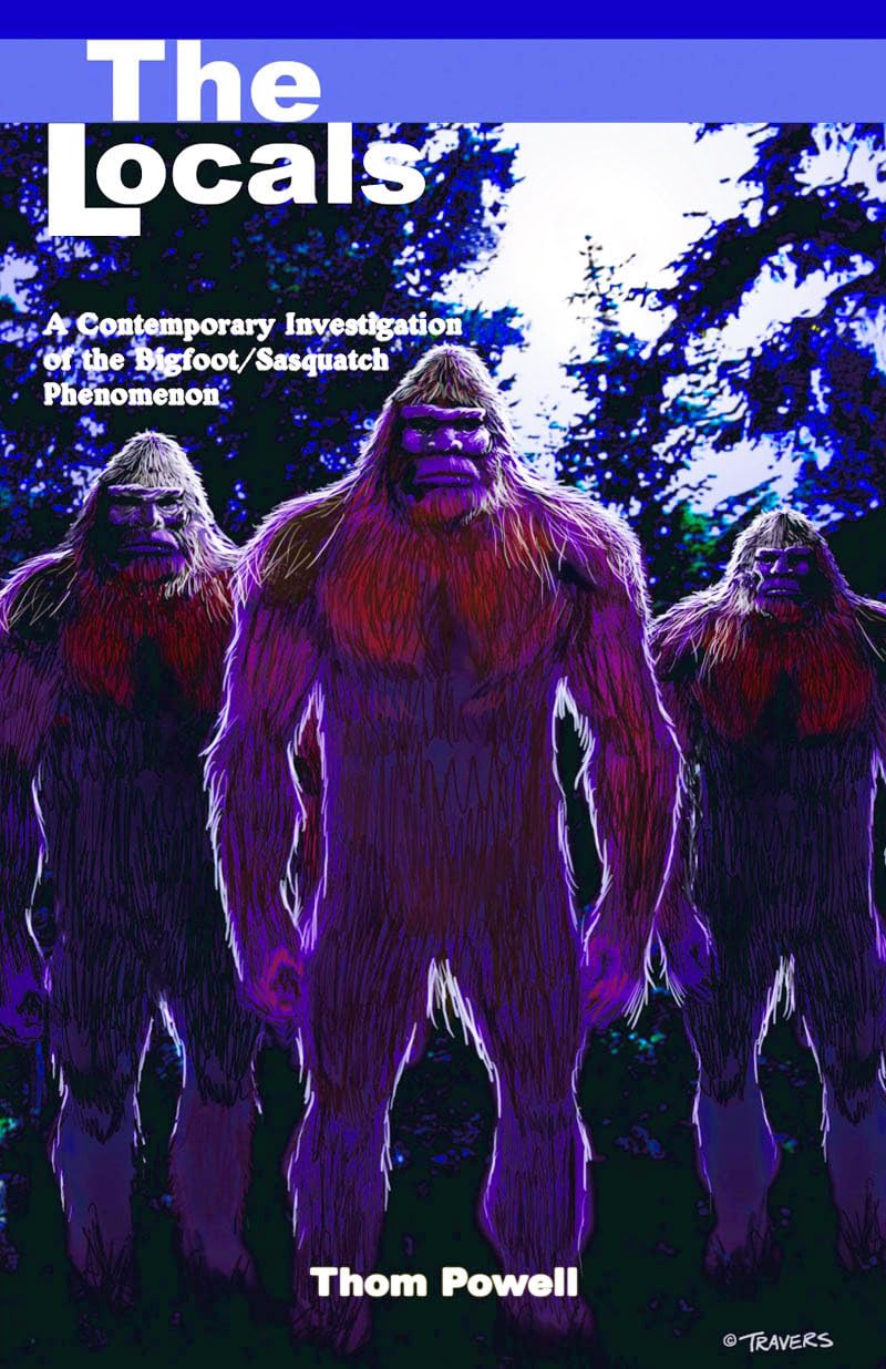 The Locals: A Contemporary Investigation of the Bigfoot/Sasquatch Phenomenon